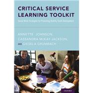 Critical Service Learning Toolkit Social Work Strategies for Promoting Healthy Youth Development