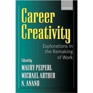 Career Creativity Explorations in the Remaking of Work