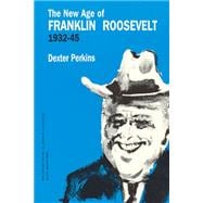 The New Age of Franklin Roosevelt, 1932-1945.