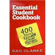 Essential Student Cookbook : 400 Quick, Easy and Cheap Recipes