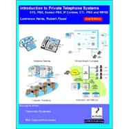 Introduction to Private Telephone Systems; Kts, Pbx, Hosted Pbx, Ip Centrex, Cti, Ipbx And Wpbx: Kts, Pbx, Hosted Pbx, Ip Centrex, Cti, Ipbx And Wpbx