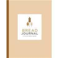 Bread Journal A Year of Weekly Baking