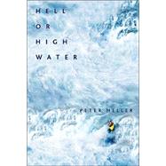 Hell or High Water : Surviving Tibet's Tsangpo River