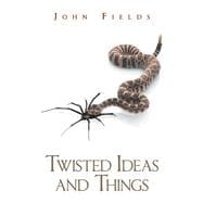 Twisted Ideas and Things