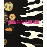 Yinka Shonibare MBE Revised and Expanded Edition