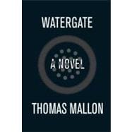 Watergate : A Novel