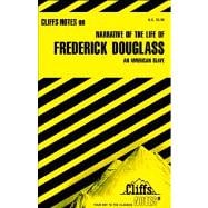 CliffsNotes on Douglass' Narrative of the Life of Frederick Douglass : An American Slave