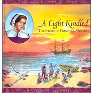 A Light Kindled: The Story of Priscilla Mullins
