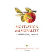 Motivation and Morality A Multidisciplinary Approach