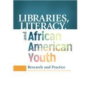 Libraries, Literacy, and African American Youth