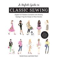 A Stylish Guide to Classic Sewing