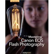 Mastering Canon Eos Flash Photography
