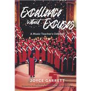 Excellence Without Excuses...A Music Teacher's Odyssey