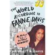 The World According to Fannie Davis My Mother's Life in the Detroit Numbers