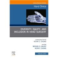 Diversity, Equity and Inclusion in Hand Surgery, An Issue of Hand Clinics, E-Book