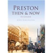 Preston Then & Now