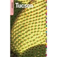 Insiders' Guide® to Tucson, 6th