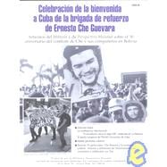 Celebracion De LA Bienvenida a Cuba De LA Brigada De Refuerzo De Ernesto Che Guevara