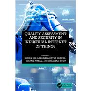 Quality Assessment and Security in Industrial Internet of Things