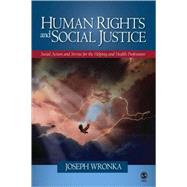 Human Rights and Social Justice : Social Action and Service for the Helping and Health Professions