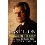 Last Lion : The Fall and Rise of Ted Kennedy
