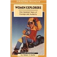 Women Explorers: One Hundred Years of Courage and Audacity