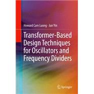 Transformer-based Design Techniques for Oscillators and Frequency Dividers
