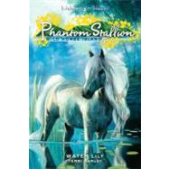 Phantom Stallion: Wild Horse Island #8: Water Lily
