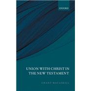 Union with Christ in the New Testament