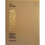Reason and Responsibility : Readings in Some Basic Problems of Philosophy
