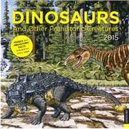 Dinosaurs and Other Prehistoric Creatures 2015 Wall Calendar
