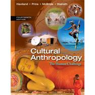 Cultural Anthropology: The Human Challenge, 14th Edition