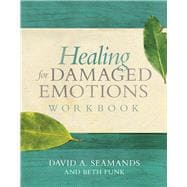 Healing for Damaged Emotions Workbook