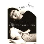 Boy Alone : A Brother's Memoir