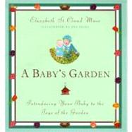 Baby's Garden : Introducing Your Baby to the Joys of the Garden,9780316608732