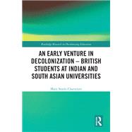 An Early Venture in Decolonization – British Students at Indian and South Asian Universities