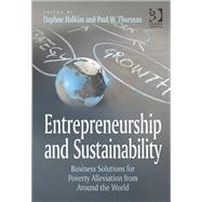 Entrepreneurship and Sustainability: Business Solutions for Poverty Alleviation from Around the World