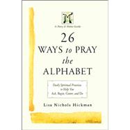 26 Ways to Pray the Alphabet