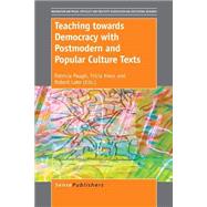 Teaching Towards Democracy With Postmodern and Popular Culture Texts