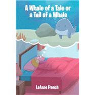 A Whale of a Tale or a Tail of a Whale