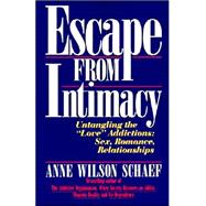 Escape from Intimacy: The Pseudo-Relationship Addictions : Untangling the  Love  Addictions : Sex, Romance, Relationships