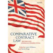 Comparative Contract Law British and American Perspectives