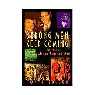 Strong Men Keep Coming : The Book of African American Men