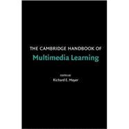 The Cambridge Handbook Of Multimedia Learning