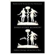 Sanctifying Misandry