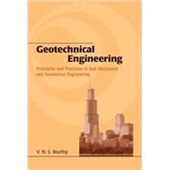 Geotechnical Engineering: Principles and Practices of Soil Mechanics and Foundation Engineering