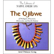 The Ojibwe of Michigan, Wisconsin, Minnesota, and North Dakota