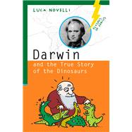 Darwin and the True Story of the Dinosaurs