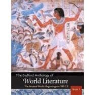The Bedford Anthology of World Literature Book 1 The Ancient World, Beginnings-100 C.E.