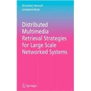 Distributed Video Retrieval Strategies for Large Scale Networked Systems